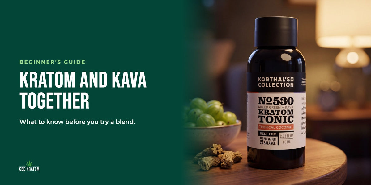 Kratom and Kava Together: What to Know Before You Try a Blend