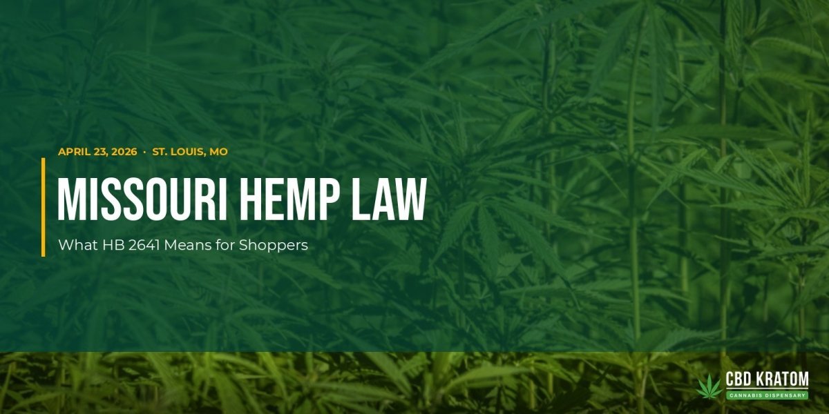 Missouri Hemp Law: What HB 2641 Means for Shoppers - Shop CBD Kratom