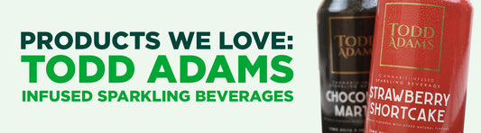 Products We Love: Todd Adams Infused Sparkling Beverages