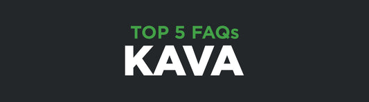Top 5 FAQs- Kava