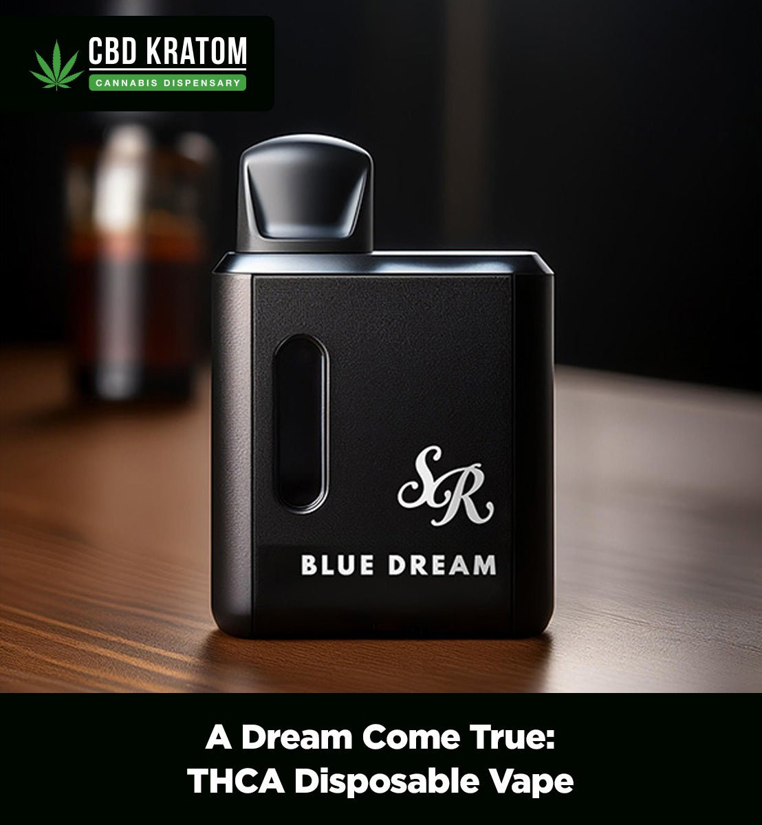 A Dream Come True: THCA Disposable Vape - Shop CBD Kratom