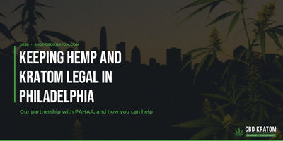 CBD Kratom Partners With PAHAA to Keep Hemp and Kratom Legal in Philadelphia - Shop CBD Kratom