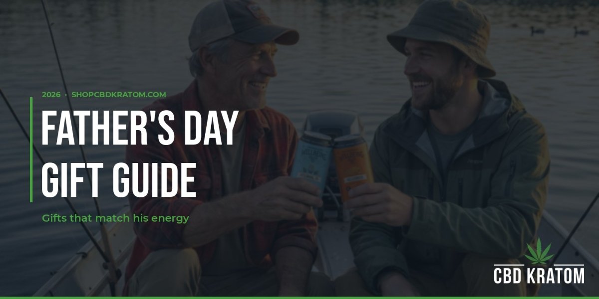 Father's Day Gift Guide 2026: Gifts for Every Kind of Dad - Shop CBD Kratom