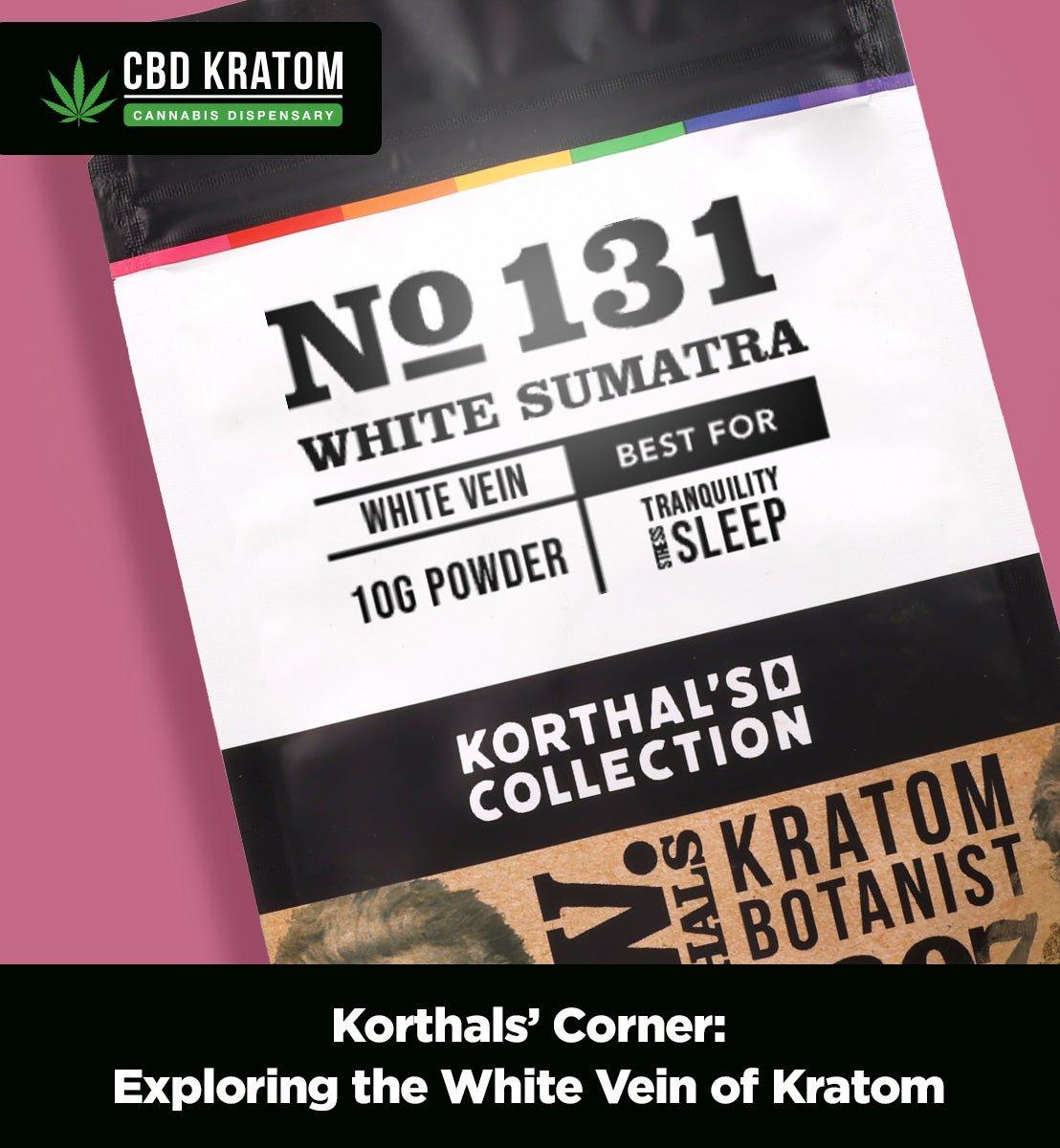 Korthals’ Corner: Exploring the White Vein of Kratom - Shop CBD Kratom