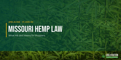 Missouri Hemp Law: What HB 2641 Means for Shoppers - Shop CBD Kratom