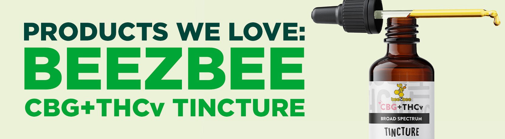 Products We Love: beeZbee THCv + CBG Tinctures - Shop CBD Kratom