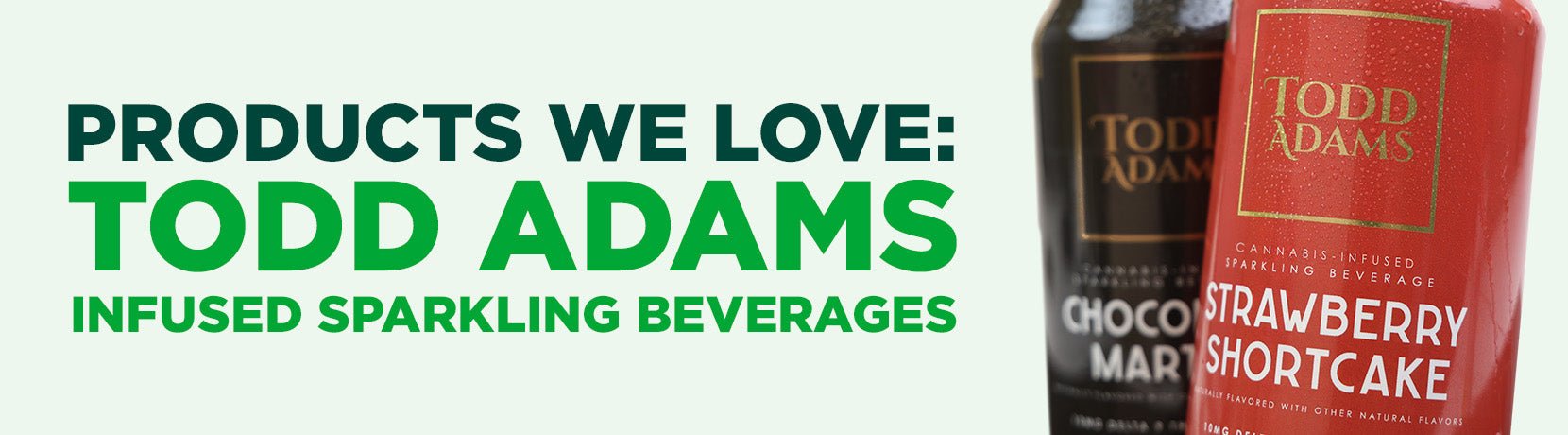Products We Love: Todd Adams Infused Sparkling Beverages - Shop CBD Kratom