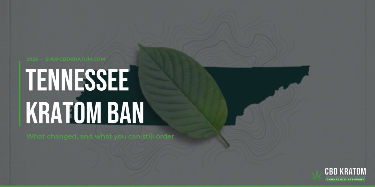 Tennessee's Kratom Ban: What Changed on July 1, 2026 - Shop CBD Kratom