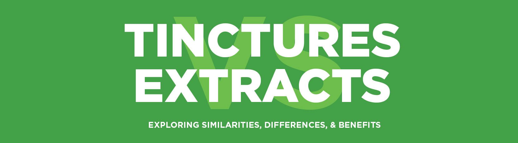 Tinctures vs Extracts: Exploring Similarities, Differences, & Benefits - Shop CBD Kratom