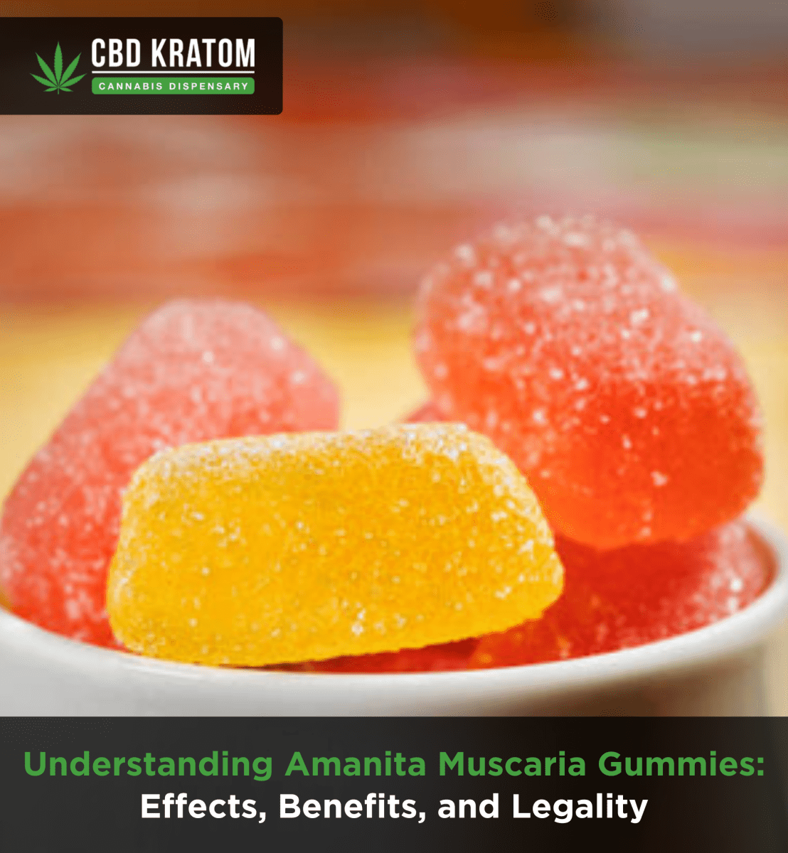 Understanding Amanita Muscaria Gummies: Effects, Benefits, and Legality - Shop CBD Kratom