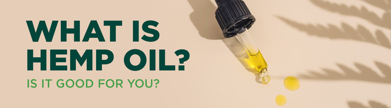 What is Hemp Oil: Is It Good for You? - Shop CBD Kratom