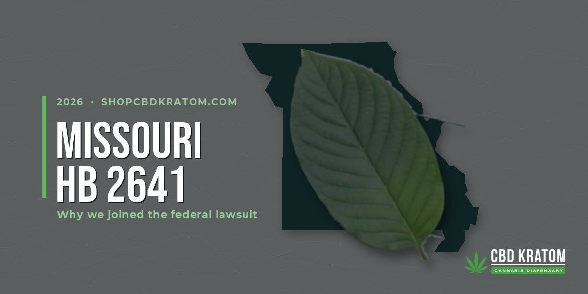 Why CBD Kratom Is Challenging Missouri HB 2641 - Shop CBD Kratom